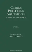 Clark's Publishing Agreements: A Book of Precedents - Lynette Owen