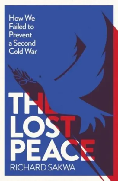 The Lost Peace - Richard Sakwa
