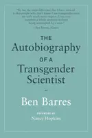 The Autobiography of a Transgender Scientist - Ben Barres