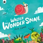Walter The Wonder Snail - Neil Clark - kniha z kategorie Pro děti