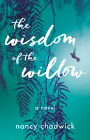 The Wisdom of the Willow - Nancy Chadwick