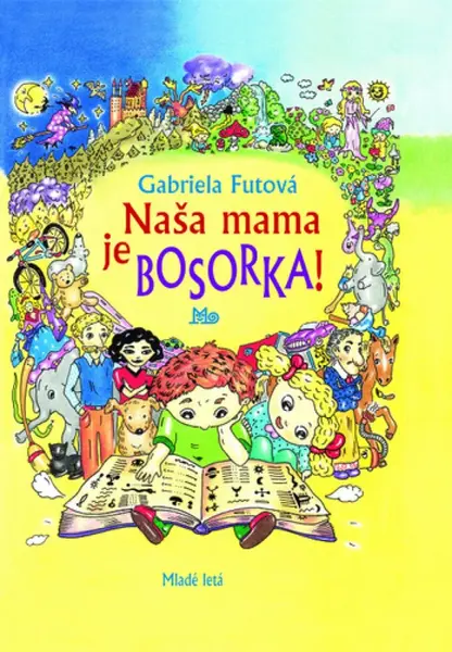 Naša mama je bosorka! - Gabriela Futová