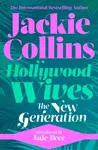 Hollywood Wives: The New Generation - Jackie Collins