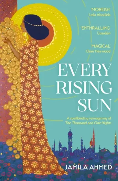 Every Rising Sun - Jamila Ahmed
