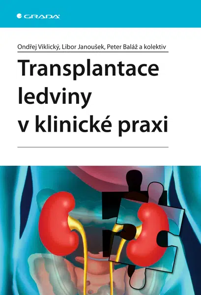 E-kniha: Transplantace ledviny v klinické praxi od Viklický Ondřej
