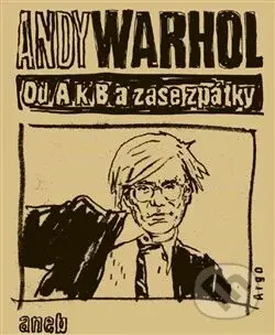Od A. k B. a zase zpátky (aneb Filosofie Andyho Warhola) - kniha z kategorie Dějiny a teorie umění