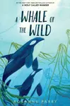 A Whale of the Wild - Parry Rosanne