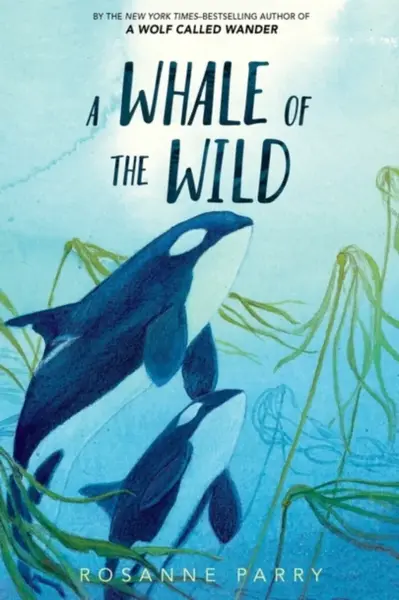 A Whale of the Wild - Parry Rosanne