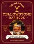 The Official Yellowstone Bar Book - Lex Taylor, Nathan Gurr