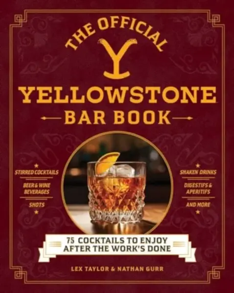 The Official Yellowstone Bar Book - Lex Taylor, Nathan Gurr