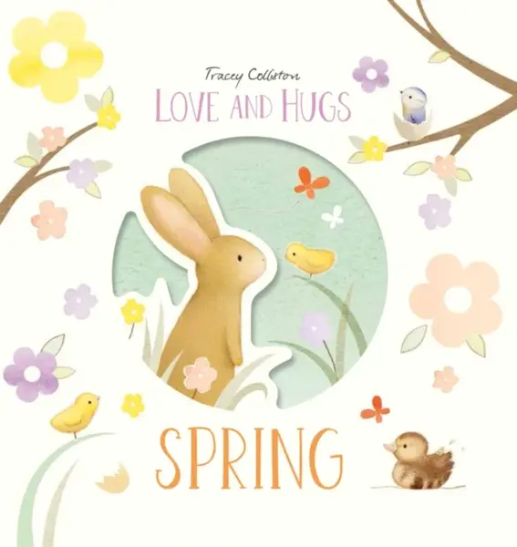 Love and Hugs: Spring - Tracey Colliston