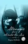 Stranger from Across the Sea - Regina McBride