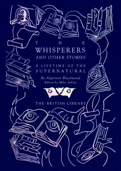 The Whisperers and Other Stories - Algernon Blackwood