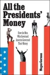 All the Presidents' Money - Megan Gorman