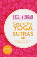 Core of the Yoga Sutras - B.K.S. Iyengar