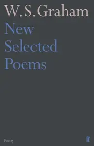 New Selected Poems of W. S. Graham - W.S. Graham