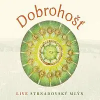 Dobrohošť – Live Strnadovský mlýn CD