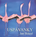 Uspávanky (poškozená) - Jan Skácel, Zdenka Gelnarová
