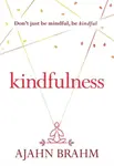 Kindfulness - Brahm