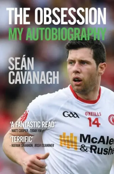 Sean Cavanagh: The Obsession - Sean Cavanagh