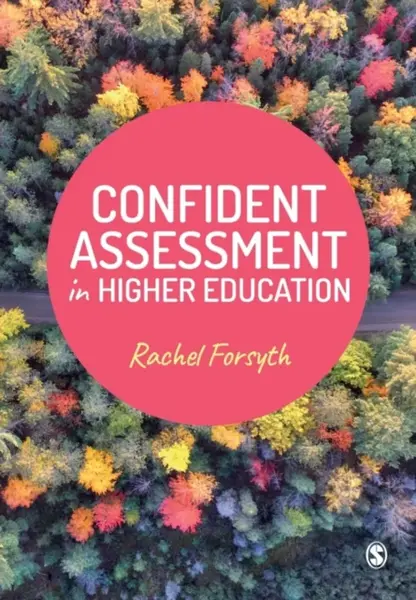 Confident Assessment in Higher Education - Rachel Forsyth