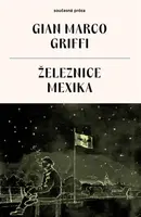 Železnice Mexika - Gian Marco Griffi