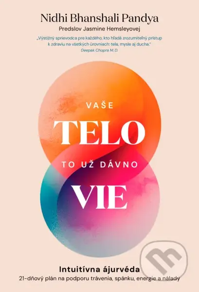 Vaše telo to už dávno vie - Nidhi Bhanshali Pandya - kniha z kategorie Alternativní medicína