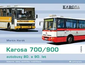 Kniha: Karosa 700/900 - autobusy 80. a 90. let od Harák Martin