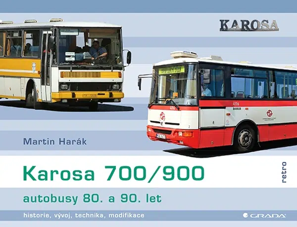 Kniha: Karosa 700/900 - autobusy 80. a 90. let od Harák Martin