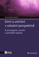 Kniha: Smrt a umírání v celostní perspektivě od Kupka Martin