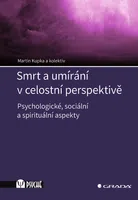 Kniha: Smrt a umírání v celostní perspektivě od Kupka Martin