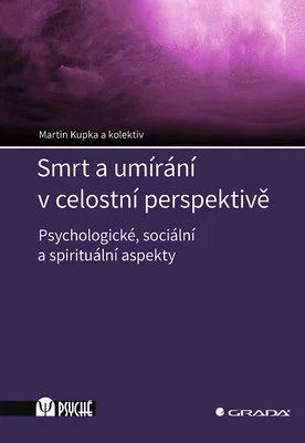 Kniha: Smrt a umírání v celostní perspektivě od Kupka Martin