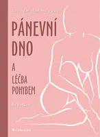 Kniha: Pánevní dno a léčba pohybem od Hurtíková Ida