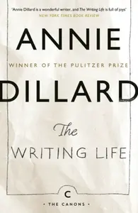 The Writing Life - Annie Dillard
