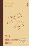 Tri gaštanové kone - Margita Figuli - kniha z kategorie Společenská beletrie