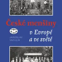 České menšiny v Evropě a ve světě - Jaroslav Vaculík