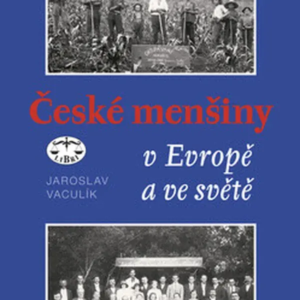 České menšiny v Evropě a ve světě - Jaroslav Vaculík