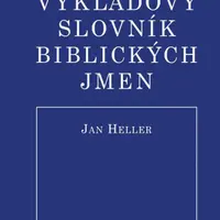 Výkladový slovník biblických jmen - Jan Heller