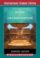 The Study of Orchestration - Samuel  Adler