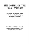 The Gospel of the Holy Twelve - REV G J Ouseley