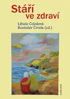Stáří ve zdraví - Libuše Čeledová, Rostislav Čevela