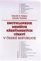 Encyklopedie menších křesťanských církví v České republice - Zdeněk Vojtíšek, Zdeněk R. Nešpor