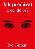 Jak prodávat z očí do očí - Ivo Toman