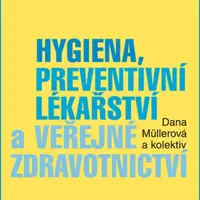 Hygiena, preventivní lékařství a veřejné zdravotnictví - Dana Müllerová - e-kniha