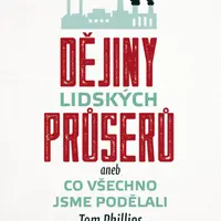Dějiny lidských průserů aneb Co všechno jsme podělali - Tom Phillips - e-kniha