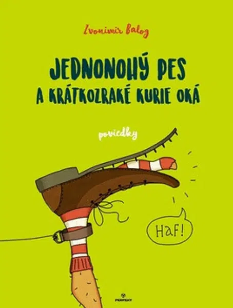 Jednonohý pes a krátkozraké kurie oká - Zvonimir Balog