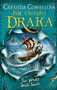 Jak vycvičit draka : Jak přežít dračí bouři - Cressida Cowellová