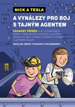 Nick a Tesla a vynálezy pro boj s tajným agentem - Pflugfelder Science Bob