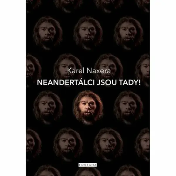 Neandertálci jsou tady - Karel Naxera