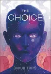 The Choice - Jakub Trpiš
